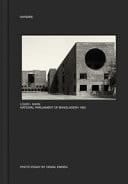 Louis I. Kahn, National Parliament of Bangladesh 1962. Ediz. Illustrata