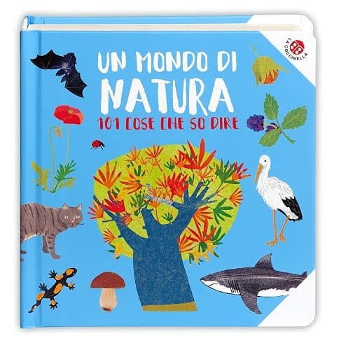 Un mondo di natura. Ediz. a colori