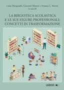 La biblioteca scolastica e le sue figure professionali concetti in trasformazione : edizione italiana degli atti del Seminario internazionale organizzato dal Dipartimento di scienze della formazione dell'Università degli studi Roma Tre e dall'IFLA School Libraries Section Standing Committee con AIB, Biblioteche di Roma, Forum del libro, IASL, IBBY Italia e la collaborazione di MLOL Scuola e OCLC : Roma 2 aprile 2020