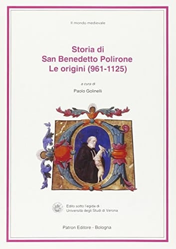 Storia di san Benedetto Polirone (Il Mondo medievale) (Italian Edition)