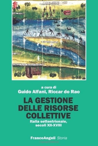 La gestione delle risorse collettive. Italia settentrionale, secoli XII-XVIII