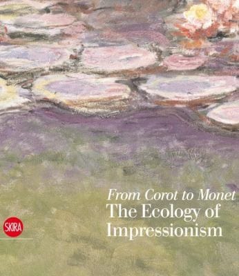 From Corot To Monet The Ecology Of Impressionism
