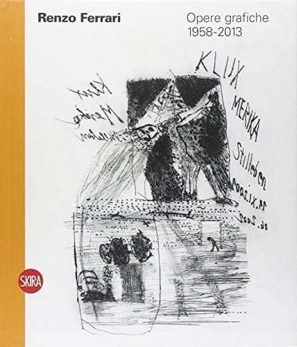 Renzo Ferrari opere grafiche 1958-2013