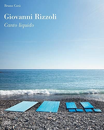 Giovanni Rizzoli. Canto liquido. Ediz. a colori
