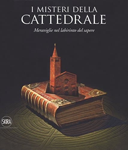 I misteri della cattedrale meraviglie nel labirinto del sapere