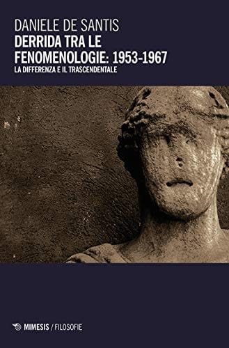 Derrida tra le fenomenologie 1953-1967 : la differenza e il trascendentale