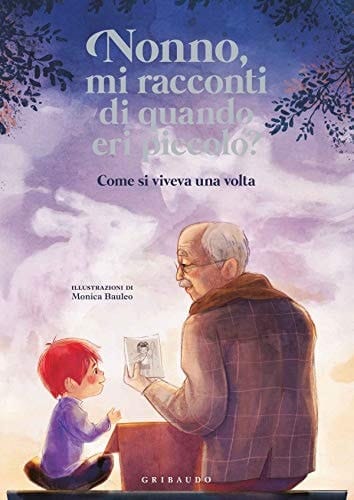 Nonno, mi racconti di quando eri piccolo? come si viveva una volta