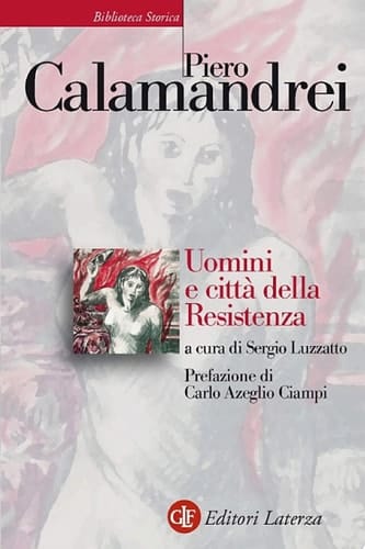 Uomini e città della Resistenza Discorsi, scritti ed epigrafi