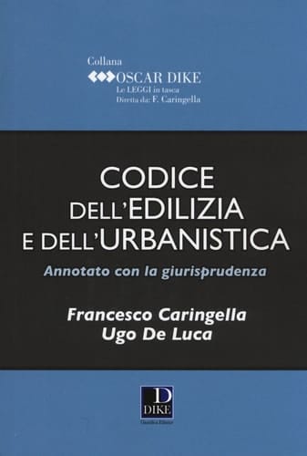 Codice dell'edilizia e dell'urbanistica annotato con la giurisprudenza