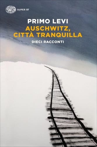 Auschwitz, città tranquilla Dieci racconti