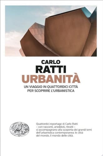Urbanità Un viaggio in quattordici città per scoprire l'urbanistica