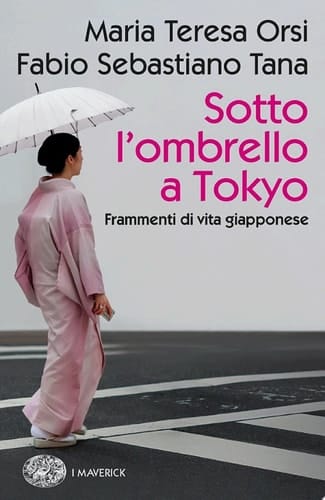 Sotto l'ombrello a Tokyo Frammenti di vita giapponese
