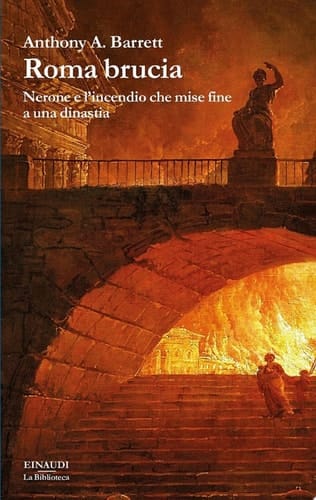 Roma brucia Nerone e l'incendio che mise fine a una dinastia