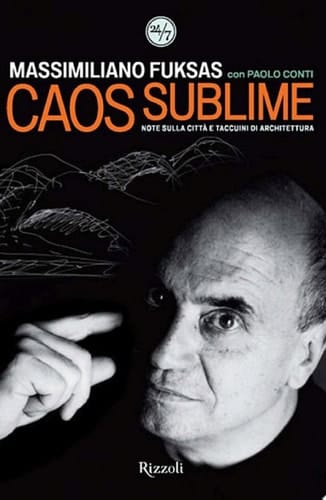 Caos sublime Note sulla città e taccuini di architettura