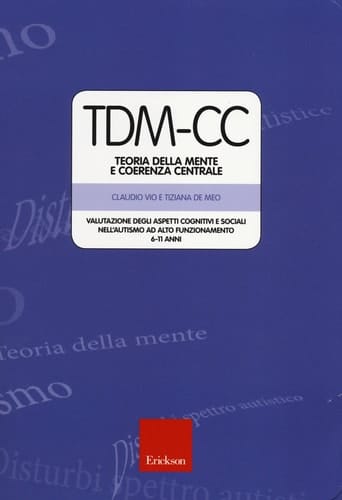 TDM-CC Teoria della mente e coerenza centrale - Valutazione degli aspetti cognitivi e sociali nell'autismo ad alto funzionamento - 6-11 anni