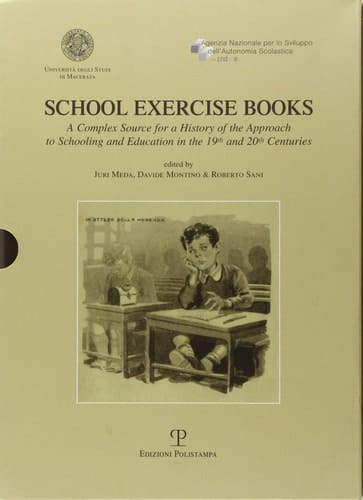 School Exercise Books A Complex Source for a History of the Approach to Schooling and Education in the 19th and 20th Centuries