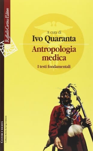 Antropologia medica. I testi fondamentali