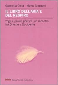 Il libro dell'aria e del respiro. Yoga e parola poetica: un incontro fra Oriente e Occidente
