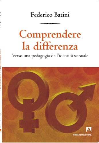 Comprendere le differenze. Verso una pedagogia dell'identità sessuale
