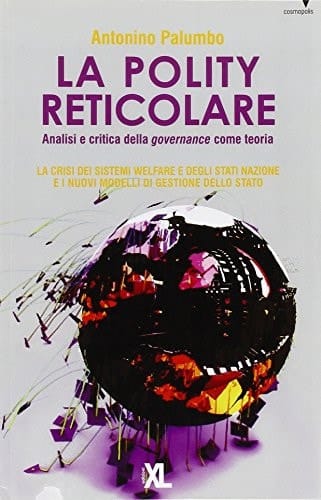 La polity reticolare. Analisi e critica della governance come teoria