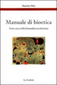 Manuale di bioetica verso una civiltà biomedica secolarizzata