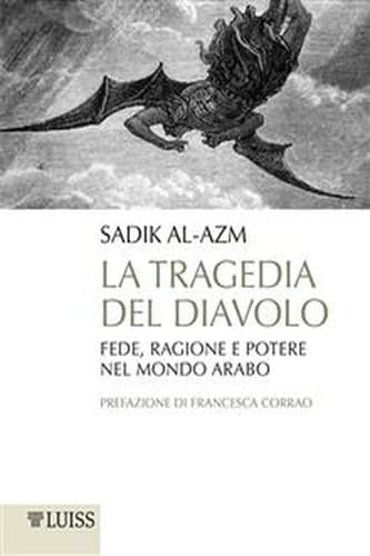 La tragedia del diavolo Fede, ragione e potere nel mondo arabo