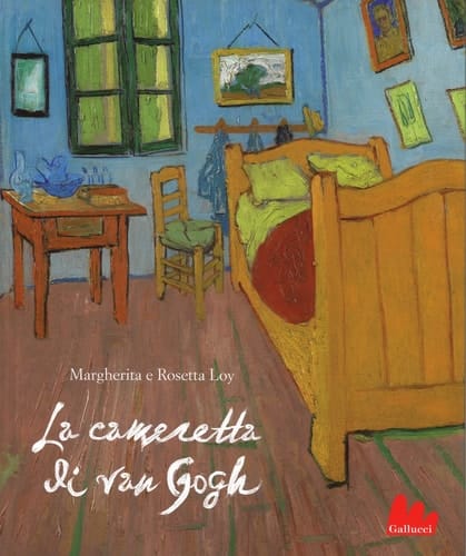 La cameretta di Van Gogh. Ediz. illustrata