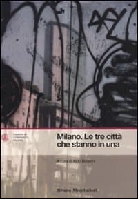 Milano le tre città che stanno in una