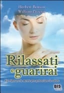 Rilassati e guarirai. Fai riposare la mente per potenziare la salute