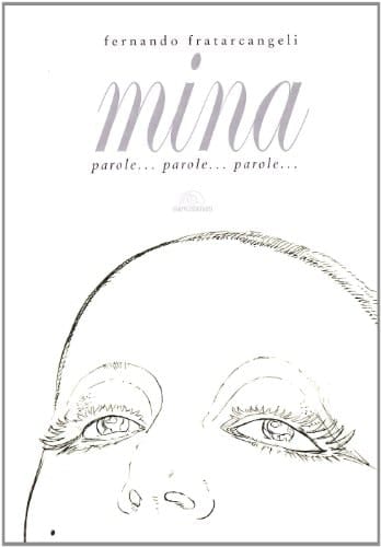 Mina parole-- parole-- parole--