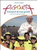 Agorà. Cercatori di cose grandi. L'evento e le parole di Loreto