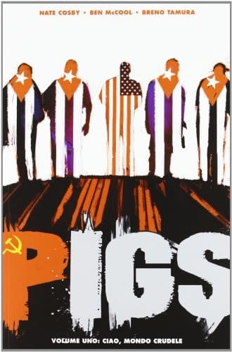Ciao, mondo crudele. Pigs