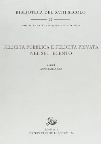 Felicità pubblica e felicità privata nel Settecento