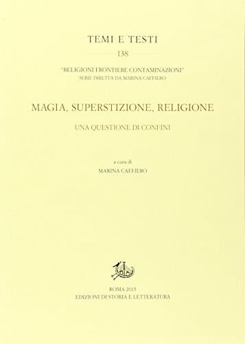 Magia, superstizione, religione una questione di confini