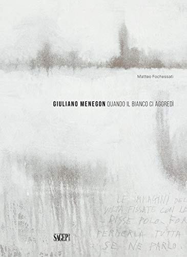Giuliano Menegon quando il bianco ci aggredì