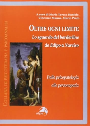 Oltre ogni limite. Lo sguardo del borderline da Edipo a Narciso, dalla psicopatologia alla personopatia