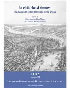La città che si rinnova Dal manufatto architettonico alla forma urbana