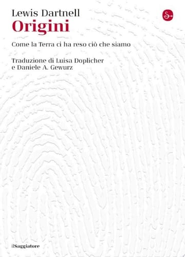 Origini Come la Terra ci ha resi ciò che siamo