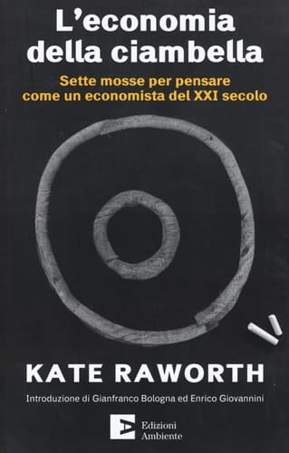 L'economia della ciambella. Sette mosse per pensare come un economista del XXI secolo