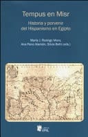 Tempus en Misr historia y porvenir del Hispanismo en Egipto