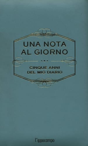 Una nota al giorno. Cinque anni del mio diario