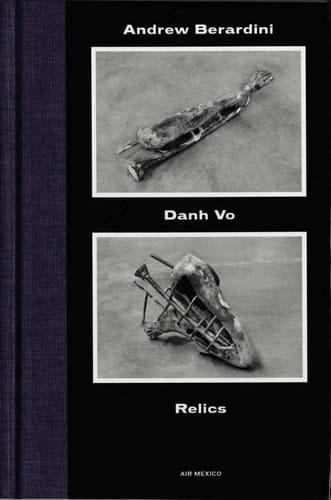 Danh Vo. Relics. Air Mexico. Ediz. Illustrata