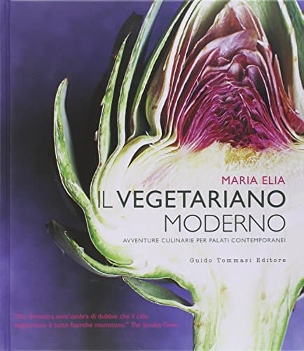 Il vegetariano moderno. Avventure culinarie per palati contemporanei