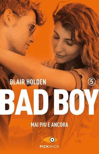 Mai più e ancora. Bad boy