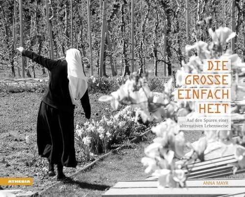 Die große Einfachheit auf den Spuren einer alternativen Lebensweise