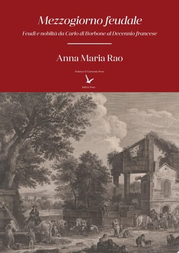 Mezzogiorno feudale Feudi e nobiltà da Carlo di Borbone al Decennio francese