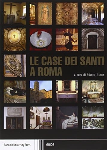 Le case dei santi a Roma