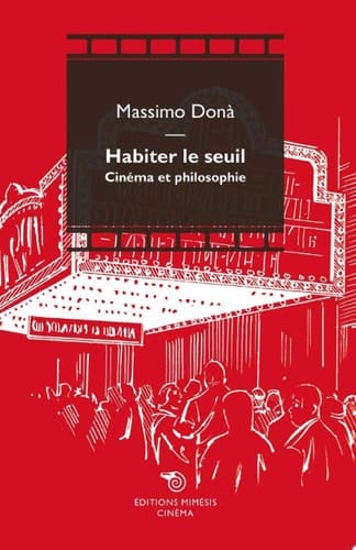 Habiter le seuil Cinéma et philosophie