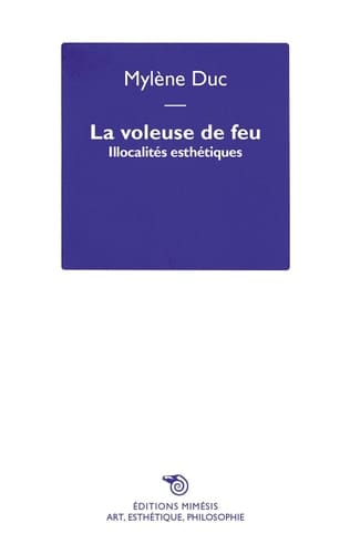 La voleuse de feu illocalités esthétiques