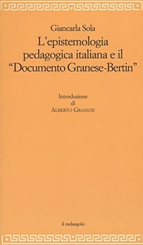 L'epistemologia pedagogica italiana e il "Documento Granese-Bertin"
